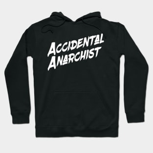 Accidental Anarchist Hoodie